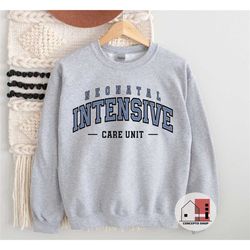 neonatal intensive care unit sweatshirt, nicu nurse sweatshirt,  neonatal nurse sweater,  nicu school grad student nurse