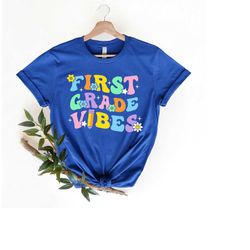 first grade vibes shirt,inspirational teacher shirts,back to school,first