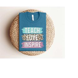 teach love inspire shirt,leopard teacher life shirt,teacher life