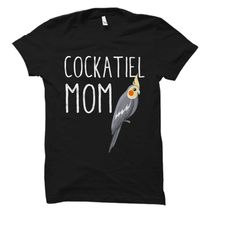 cockatiel shirt cockatiel gift cockatiel cockatiel mom shirt