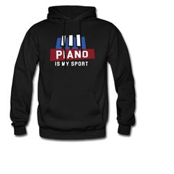 piano lover hoodie. piano lover sweatshirt. pianist hoodie.
