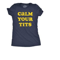 calm your tits, calm down, boob shirts, funny