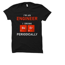 beer drinker gift. funny engineer shirt. engineer gift.
