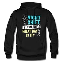 night shift hoodie. night shift gift. night shift