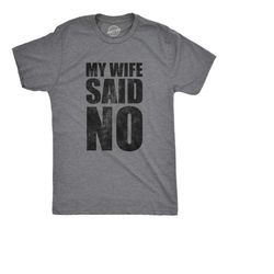 my wife said no, sorry can't, new husband