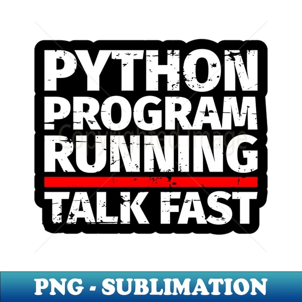Python Sublimated Designs Python Program Running Talk Fast - Aesthetic Sublimation Dig | Inspire ...