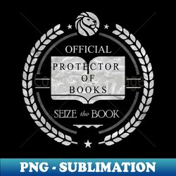 official protector of books - Exclusive Sublimation Digital File