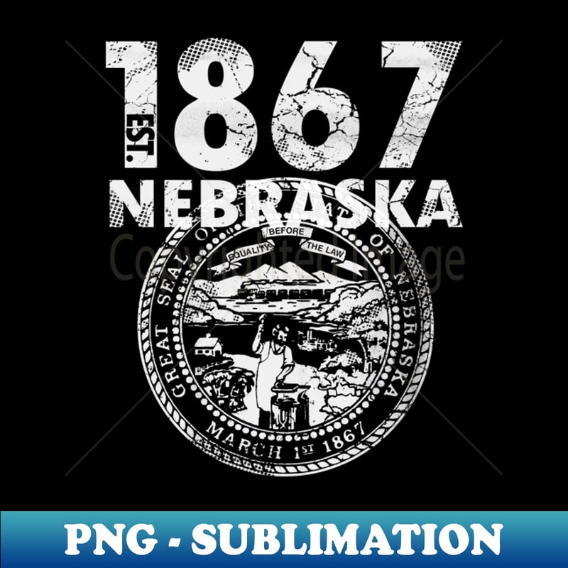 Nebraska State Flag Est 1867 Vintage Distressed - Stylish Sublimation Digital Download