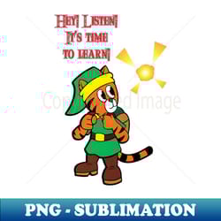 hey! listen! it's time to learn! - aesthetic sublimation digital file