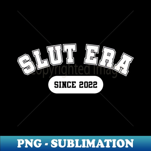 Slut Era Since - Vintage Sublimation PNG Download