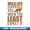 wild life surprises you when you least expect it - Professional Sublimation Digital Download