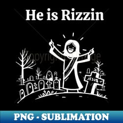 he is rizzin funny easter jesus playing basketball christian - premium png sublimation file