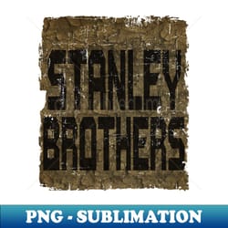 stanley brothers design on tshirt for to all supporters - instant png sublimation download