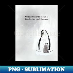 Words will never be enough penguin family spirt animal mum and baby - High-Quality PNG Sublimation Download - Instantly Transform Your Sublimation Projects