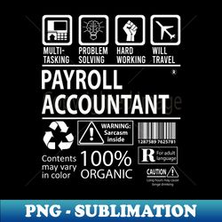 Payroll Accountant - Multitasking - Artistic Sublimation Digital File - Perfect for Sublimation Art