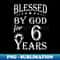 IF-10157_Blessed By God For 6 Years Christian 7681.jpg