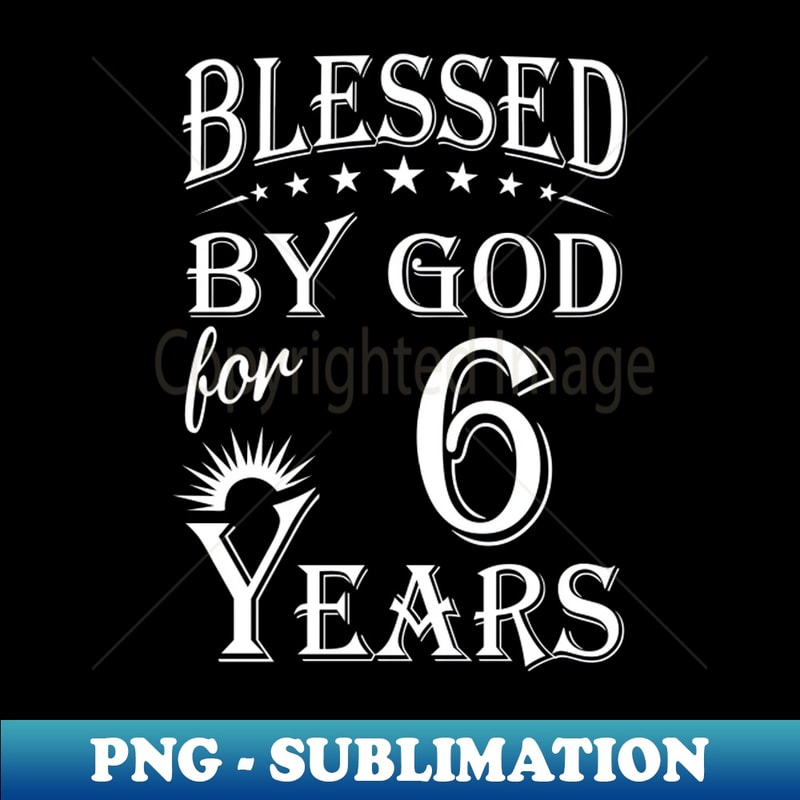 IF-10157_Blessed By God For 6 Years Christian 7681.jpg