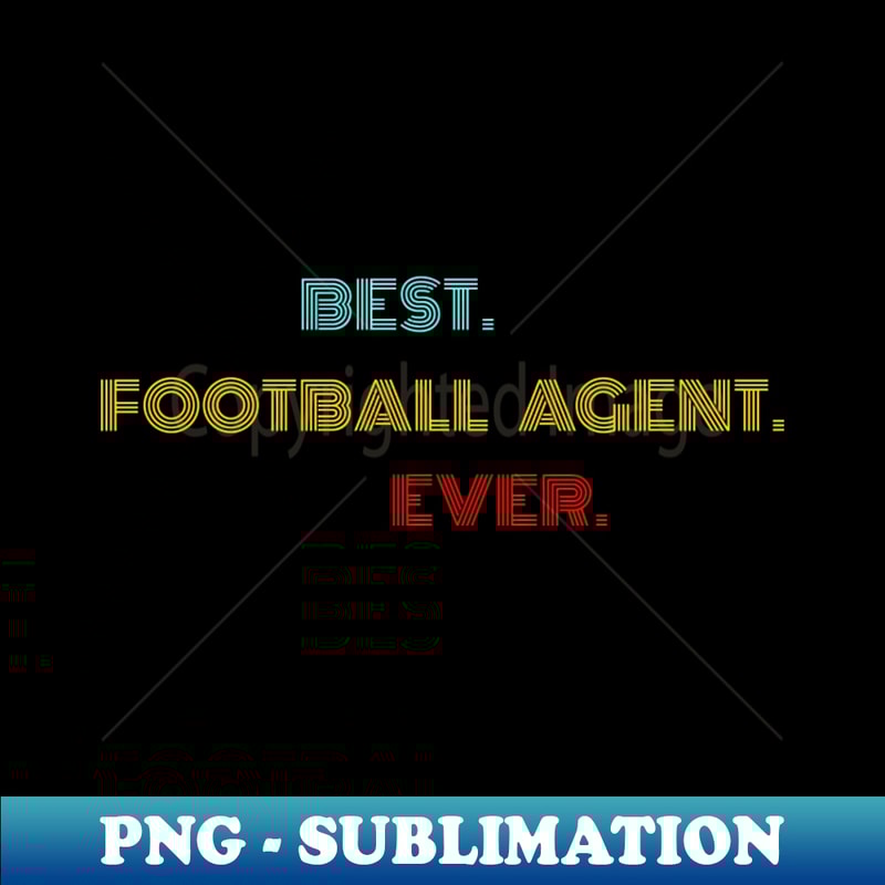 KK-8634_Best Football Agent Ever - Nice Birthday Gift Idea 9514.jpg