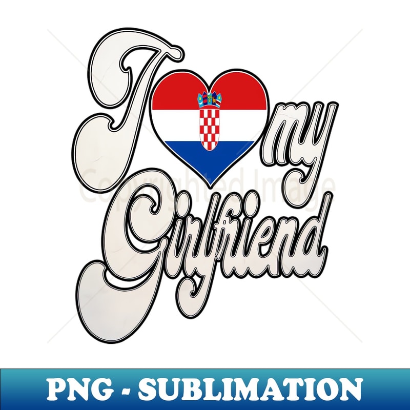 CD-22181_I Love My Croatian Girlfriend 7757.jpg