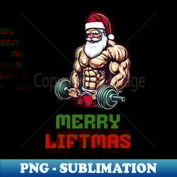 merry liftmas - instant png sublimation download - instantly transform your sublimation projects