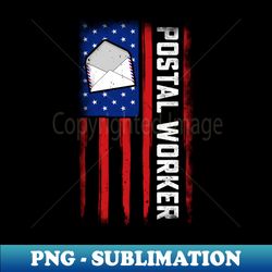 Postal Worker American Flag Patriotic Postman Rural Carrier - Premium PNG Sublimation File - Instantly Transform Your Sublimation Projects