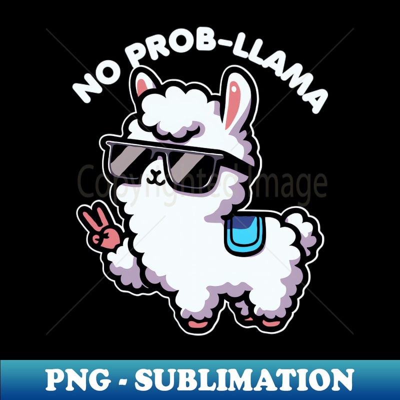 No Probllama Funny Llama Lover Pun - Unique Sublimation PNG Download