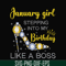 BD0026-January girl stepping into my birthday like a boss svg, png, dxf, eps digital file BD0026.jpg