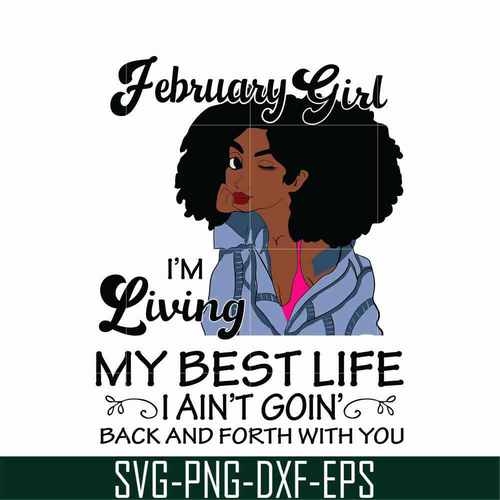 BD0085-February Girl Living My Best Life Birthday Gift, Black Girl, Black Women svg, png, dxf, eps digital file BD0085.jpg