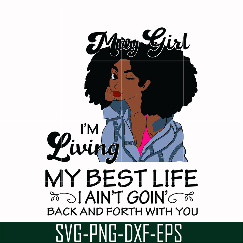 BD0088-May Girl Living My Best Life Birthday Gift, Black Girl, Black Women svg, png, dxf, eps digital file BD0088.jpg