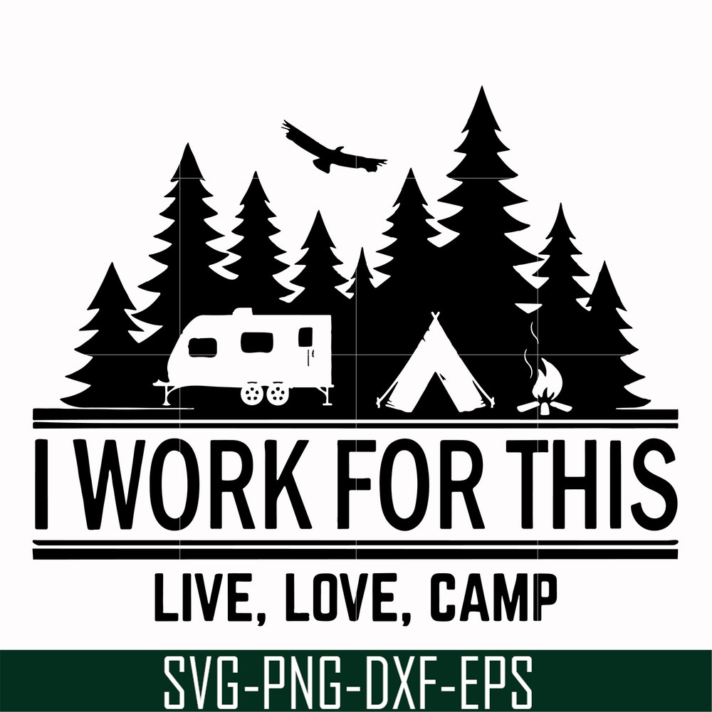 CMP006-i work for this live love camp svg, png, dxf, eps digital file CMP006.jpg