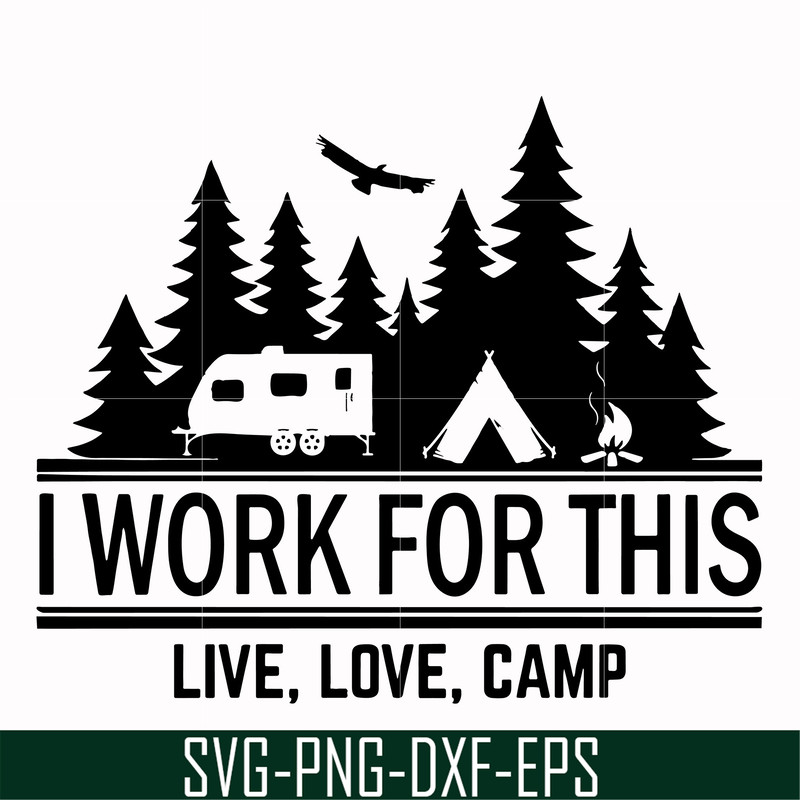 CMP006-i work for this live love camp svg, png, dxf, eps digital file CMP006.jpg