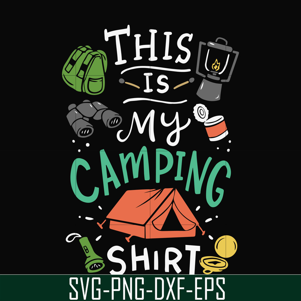 CMP033-This is my camping shirt svg, png, dxf, eps digital file CMP033.jpg