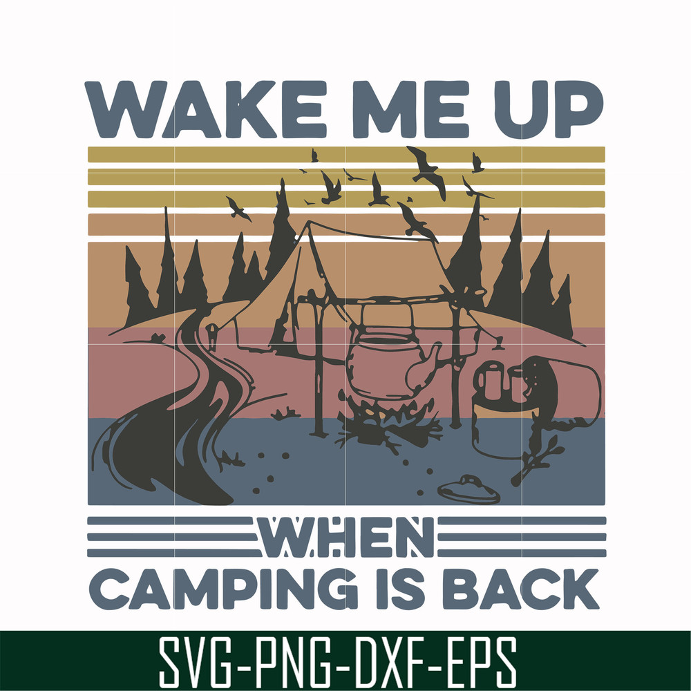 CMP076-Wake me up when camping is back, camping retro vintage svg, png, dxf, eps digital file CMP076.jpg