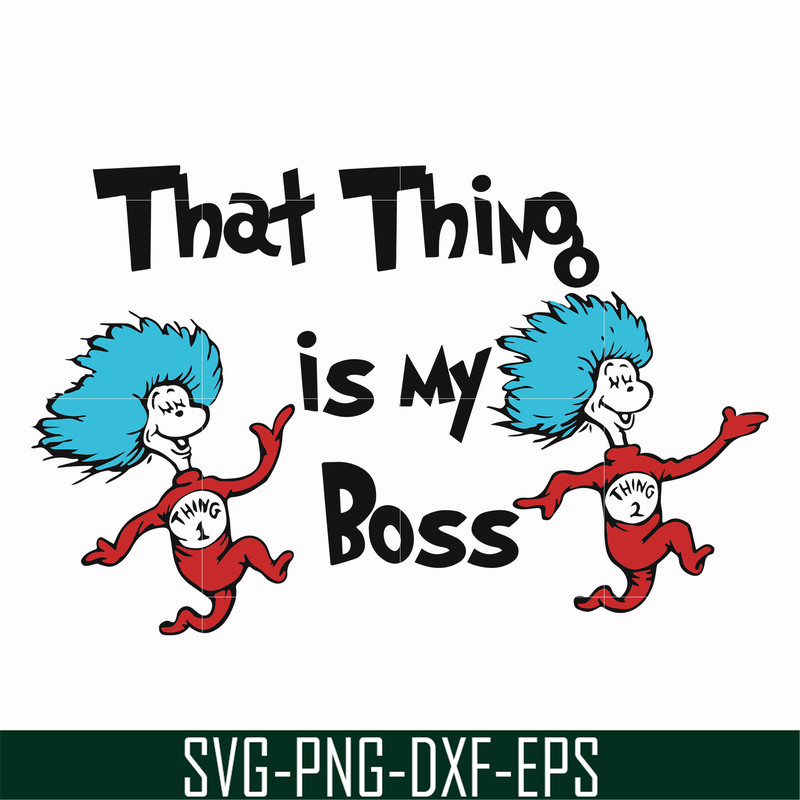 DR000122-That thing is my boss svg, png, dxf, eps file DR000122.jpg