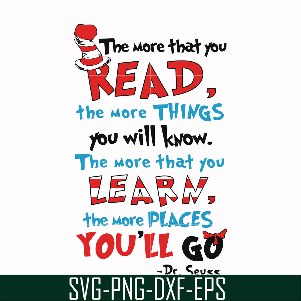 DR00018-The more that you read the more things you will know the more that you learn the more places you'll go svg, png, dxf, eps file DR00018.jpg