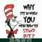 DR0501211-Why fit in when you where born to stand out svg, quotes dr seuss svg, Cat in the hat svg, dr svg, png, dxf, eps digital file DR0501211.jpg