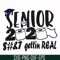 FN0001007-Senior 2020 sh#t gettin real svg, png, dxf, eps file FN0001007.jpg