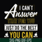 FN000139-I can't answer that for you just do the best you can svg, png, dxf, eps file FN000139.jpg