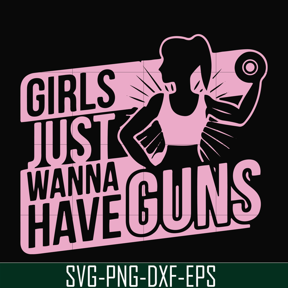 FN000309-Girl just wanna have guns svg, png, dxf, eps file FN000309.jpg