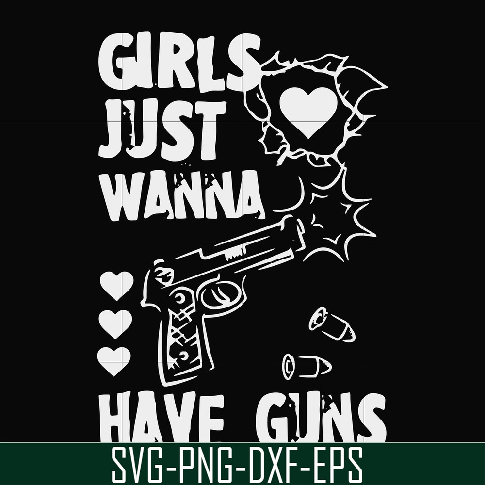 FN000310-Girl just wanna have guns svg, png, dxf, eps file FN000310.jpg