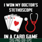 FN000357-I won my doctor's stethoscope in a card game svg, png, dxf, eps file FN000357.jpg