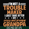 FN000427-I'm not a trouble maker I just take after my crazy and grumpy grandpa svg, png, dxf, eps file FN000427.jpg
