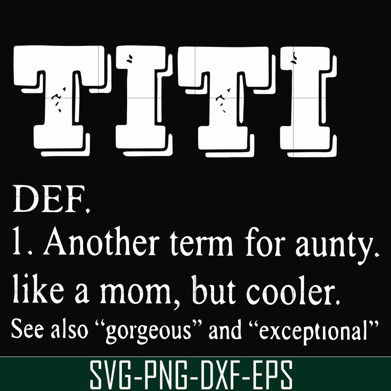 FN00043-TITI another term for aunty like a mom, but cooler svg, png, dxf, eps file FN00043.jpg