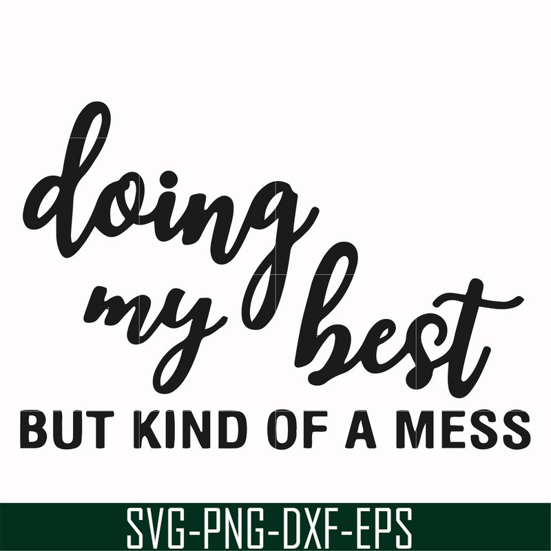 FN000492-Doing my best but kind of a mess svg, png, dxf, eps file FN000492.jpg