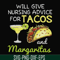 FN000518-Will give nursing advice for Tacos and Margaritas svg, png, dxf, eps file FN000518.jpg