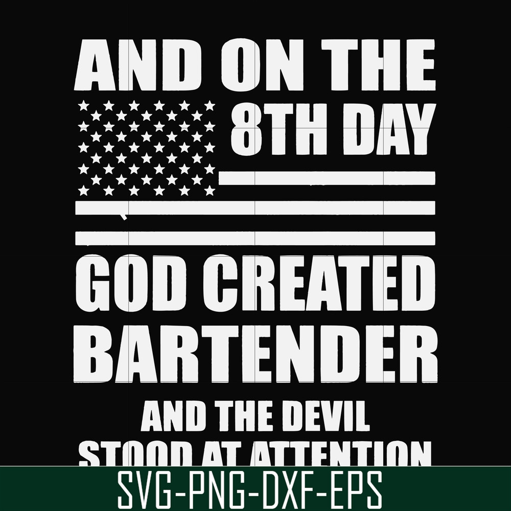 FN000547-And on the 8th day God created bartender and the devil stood at attention svg, png, dxf, eps file FN000547.jpg