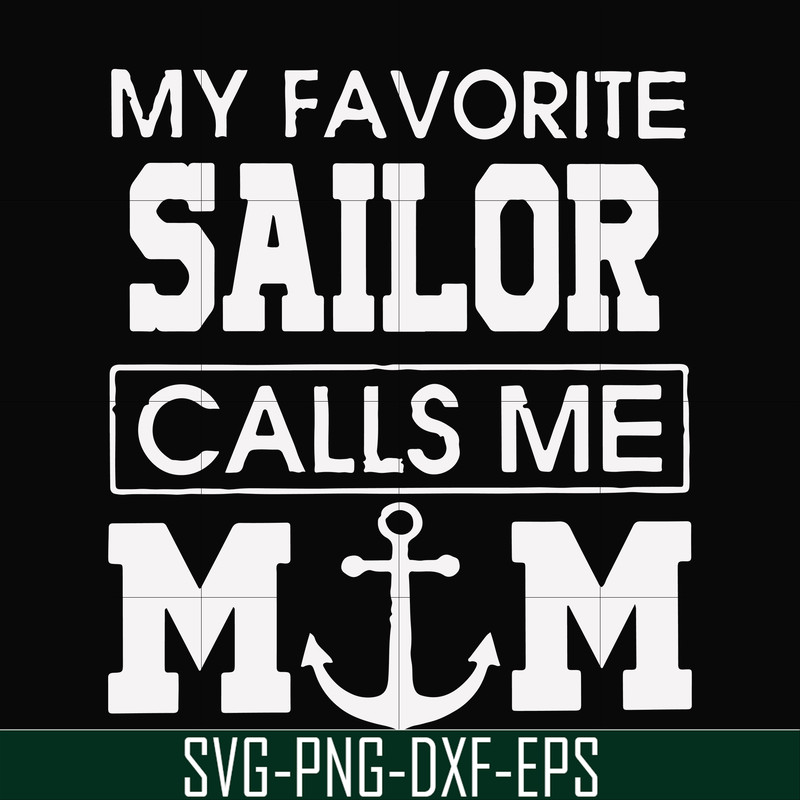 FN000564-My favorite sailor calls me mom svg, png, dxf, eps file FN000564.jpg