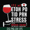 FN000627-175 ml ethoh po tid prn stress it's a nurse thing you wouldn't understand svg, png, dxf, eps file FN000627.jpg