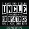 FN000683-I have two titles uncle and godfather and I rock them both svg, png, dxf, eps file FN000683.jpg