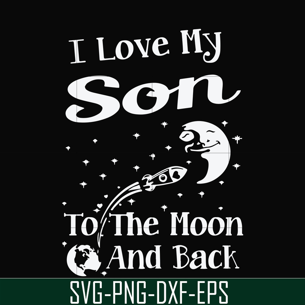 FN000742-I love my son to the moon and back svg, png, dxf, eps file FN000742.jpg